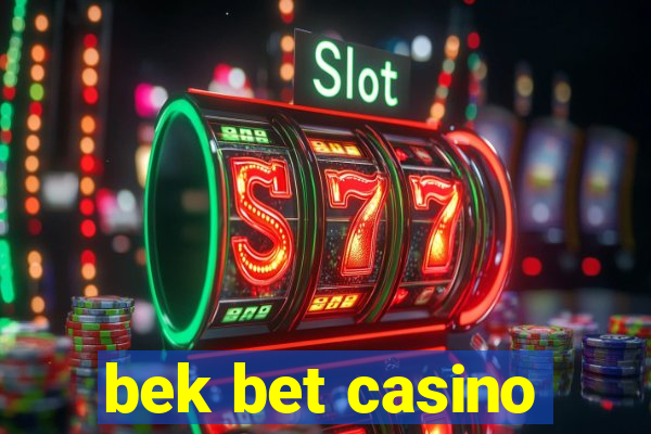 bek bet casino